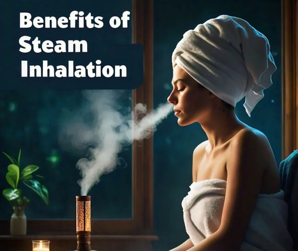 Benefits of steam Inhilation